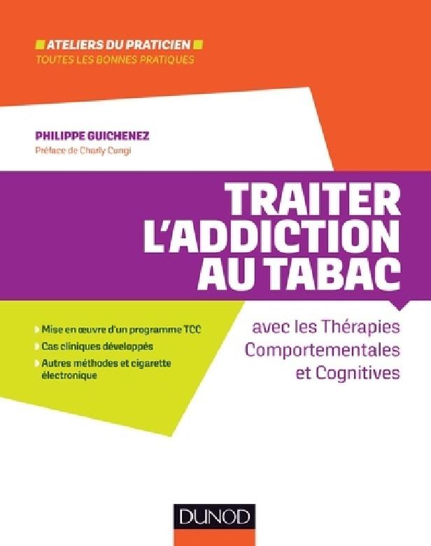 TRAITER L'ADDICTION AU TABAC - AVEC LES THERAPIES COMPORTEMENTALES ET COGNITIVES