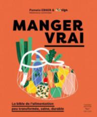 MANGER VRAI - LA BIBLE DE...