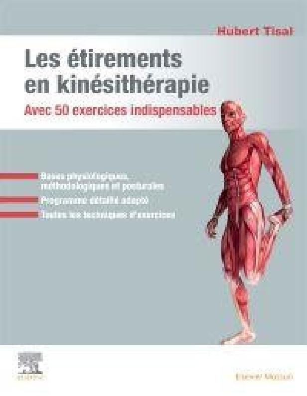 LES ETIREMENTS EN KINESITHERAPIE - AVEC 50 EXERCICES INDISPENSABLES
