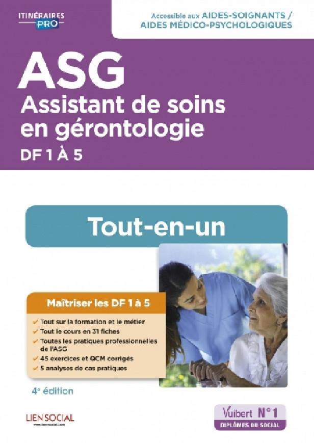 ASSISTANT DE SOINS EN GERONTOLOGIE (ASG) - PREPARATION COMPLETE POUR REUSSIR SA FORMATION - DIPLOME