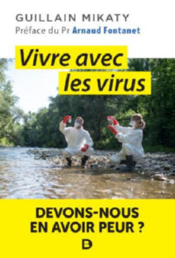 VIVRE AVEC LES VIRUS - DEVONS-NOUS LES CRAINDRE ?