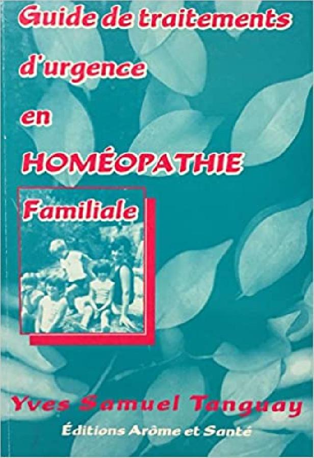 GUIDE DE TRAITEMENTS D'URGENCE EN HOMEOPATHIE FAMILIALE