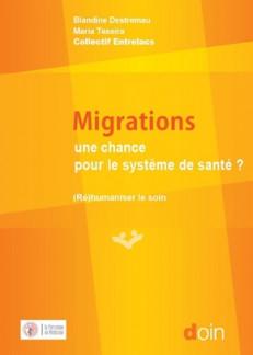 MIGRATIONS. UNE CHANCE POUR LE SYSTEME DE SANTE ? - (RE)HUMANISER LE SOIN