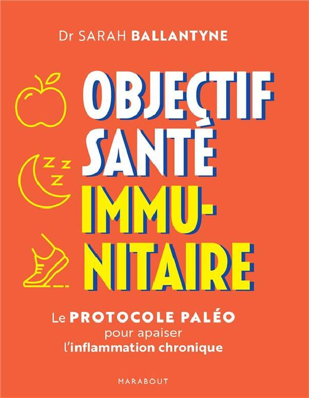 Objectif santé immunitaire : le protocole paléo pour apaiser l'inflammation chronique