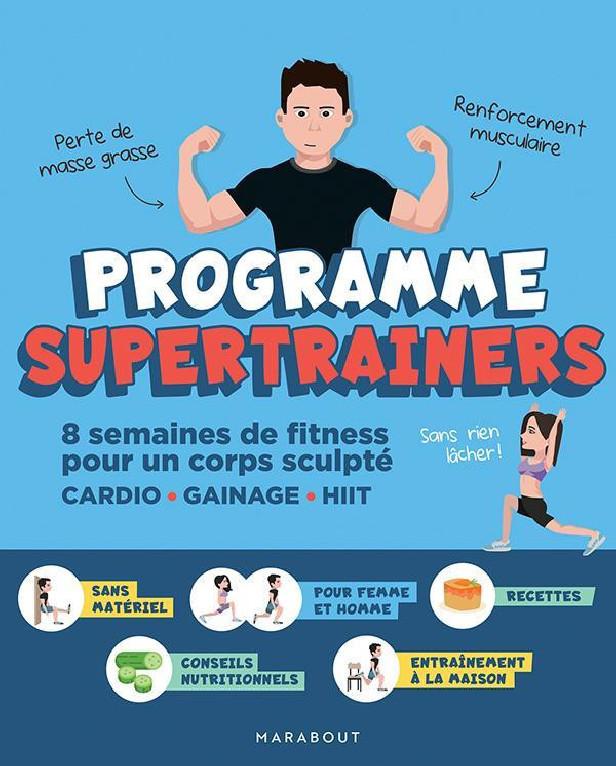 Programme supertrainers ; 8 semaines de fitness pour un corps sculpté