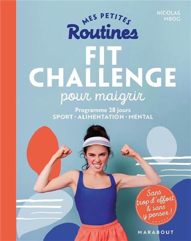 Mes petites routines ; fit challenge pour maigrir