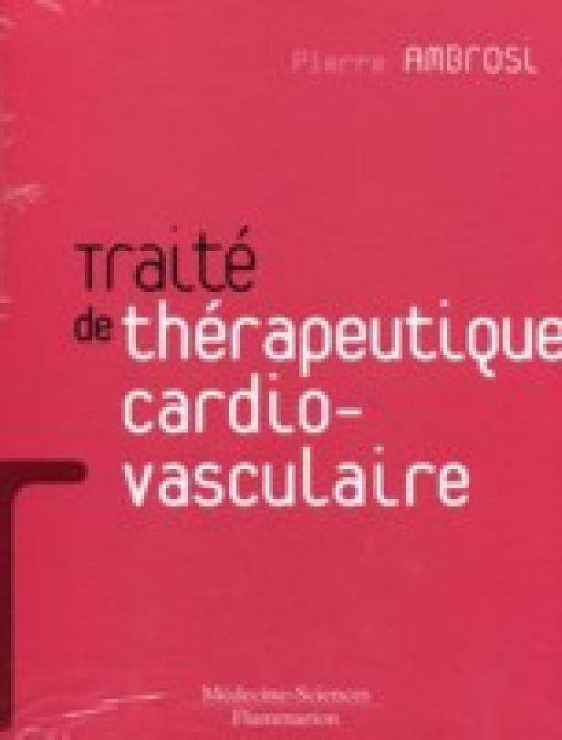 TRAITE DE THERAPEUTIQUE CARDIOVASCULAIRE