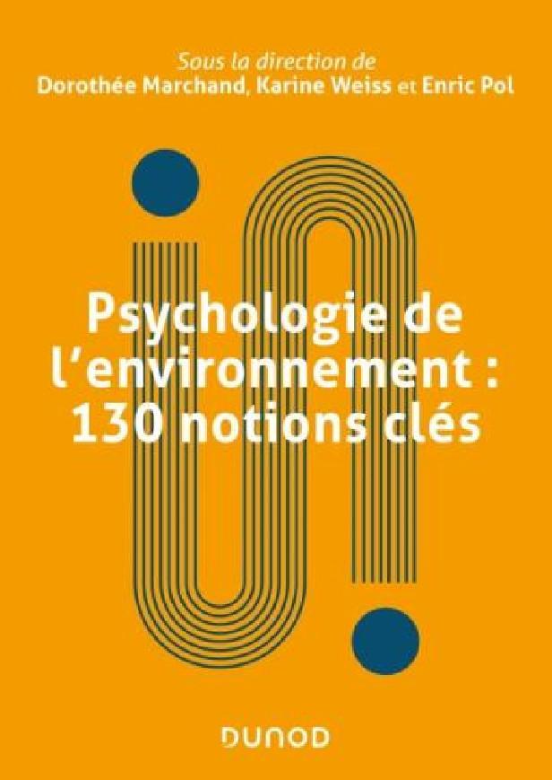PSYCHOLOGIE ENVIRONNEMENTALE : 100 NOTIONS CLES
