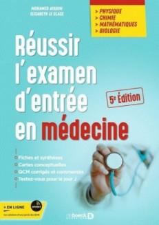 REUSSIR L'EXAMEN D'ENTREE EN MEDECINE - PHYSIQUE CHIMIE MATHEMATIQUES BIOLOGIE