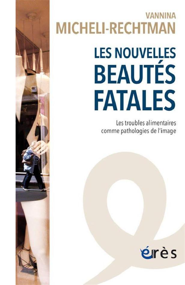 Les nouvelles beautés fatales : les troubles alimentaires comme pathologies de l'image