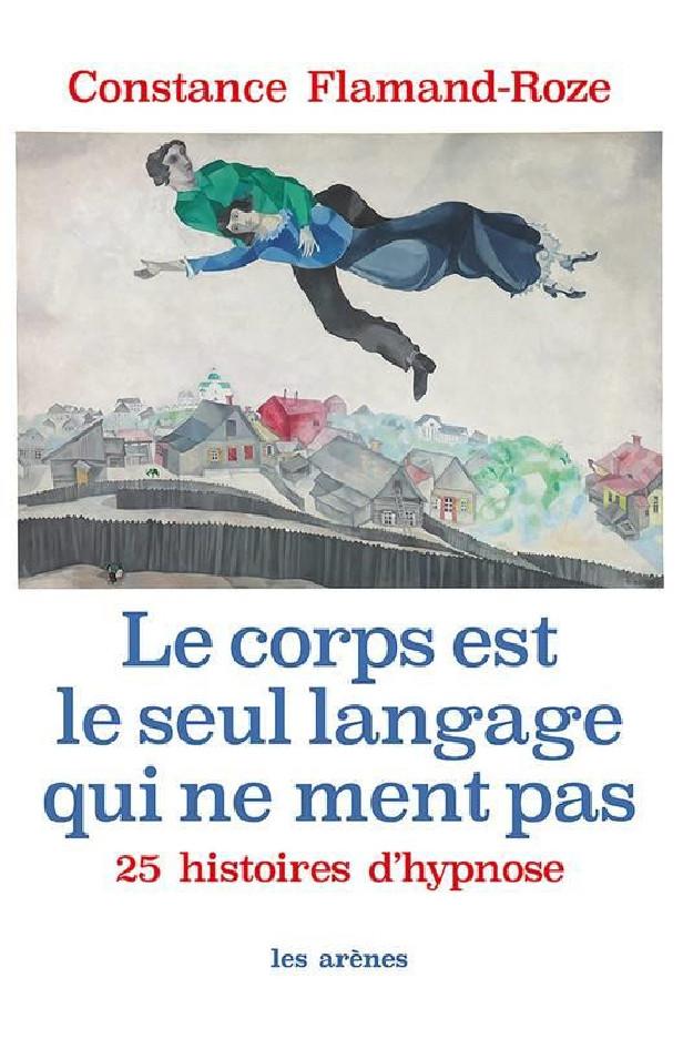 LE CORPS EST LE SEUL LANGAGE QUI NE MENT PAS