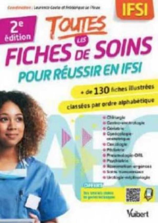 TOUTES LES FICHES DE SOINS POUR REUSSIR EN IFSI - 130 FICHES ILLUSTREES CLASSEES PAR ORDRE ALPHABETI