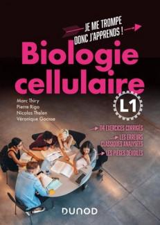 BIOLOGIE CELLULAIRE L1 - 114 EXERCICES CORRIGES, LES ERREURS CLASSIQUES ANALYSEES, LES PIEGES DEVOIL