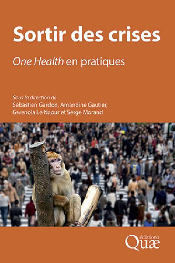 SORTIR DES CRISES - ONE HEALTH EN PRATIQUES