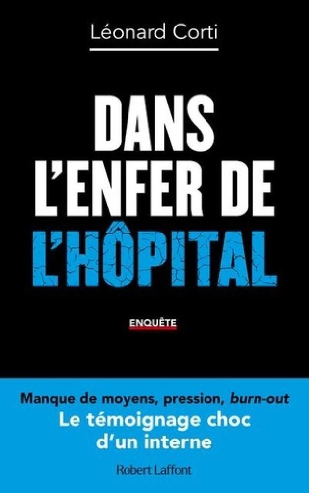 Dans l'enfer de l'hôpital : le témoignage choc d'un interne