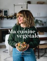 Ma cuisine végétale : parce...