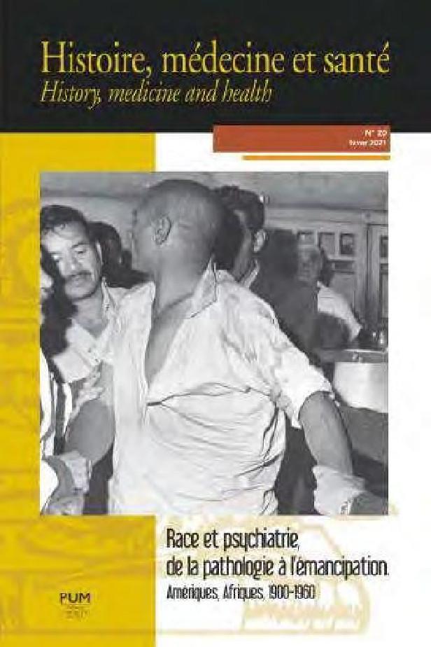 Race et psychiatrie, de la pathologie à l'émancipation : Amériques, Afriques, 1900-1960