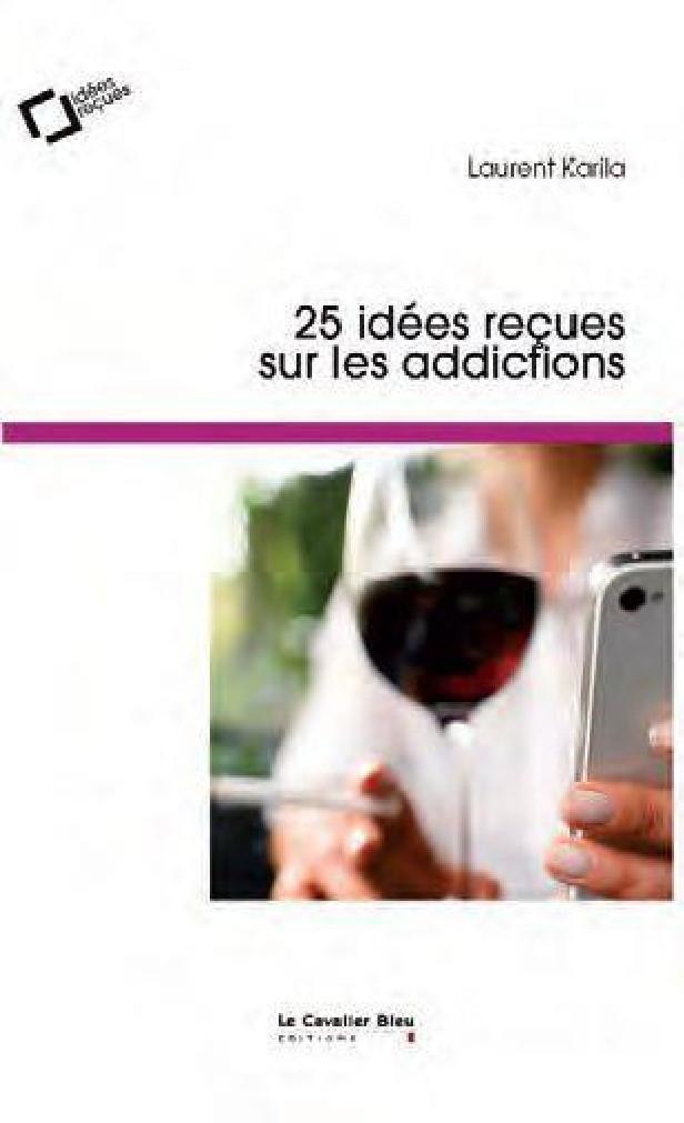 IDEES RECUES SUR LES ADDICTIONS