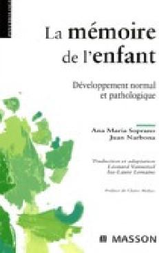 LA MEMOIRE DE L'ENFANT - DEVELOPPEMENT NORMAL ET PATHOLOGIQUE