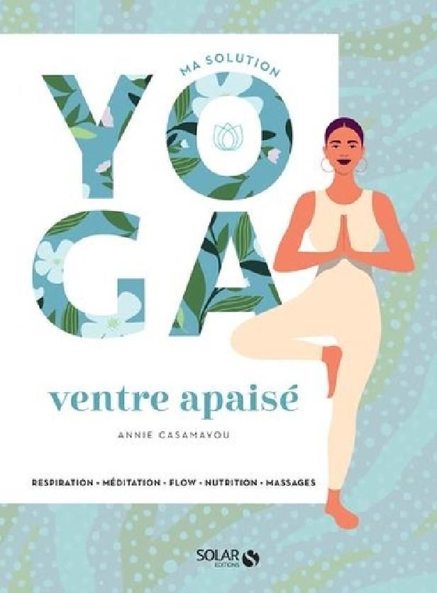 Ma solution yoga : ventre apaisé