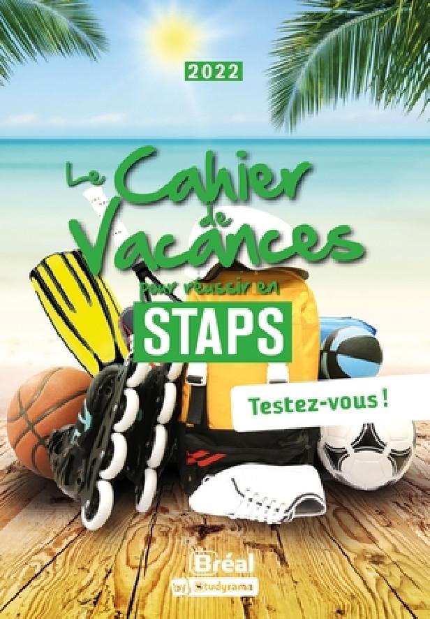 LE CAHIER DE VACANCES POUR REUSSIR EN STAPS - EDITION 2022