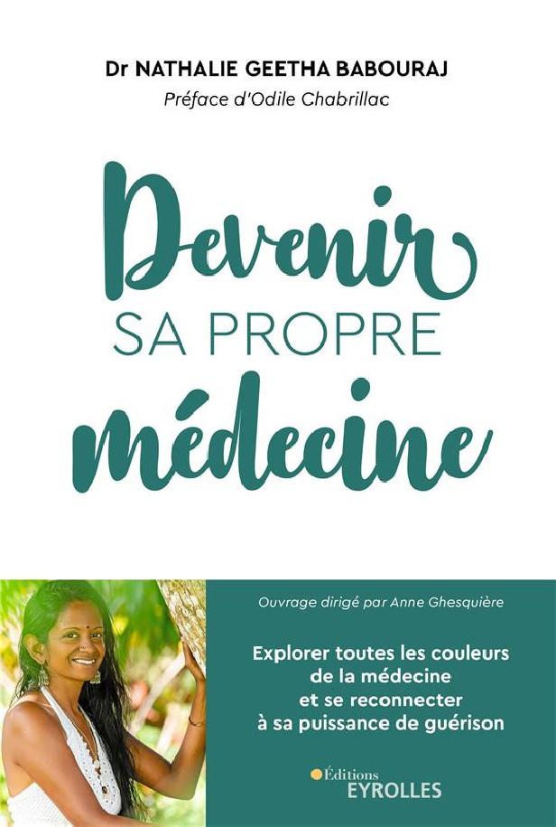 DEVENIR SA PROPRE MEDECINE - EXPLORER TOUTES LES COULEURS DE LA MEDECINE ET SE RECONNECTER A SA PUIS