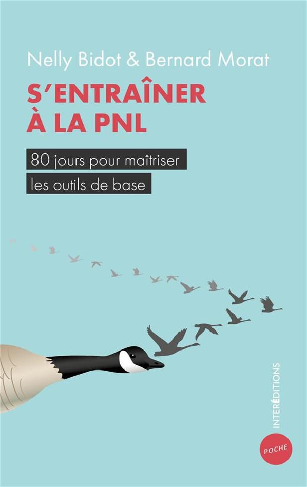 S'ENTRAINER A LA PNL 2E ED. - 80 JOURS POUR MAITRISER LES OUTILS DE BASE