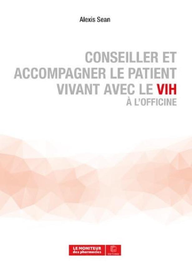 CONSEILLER ET ACCOMPAGNER LE PATIENT VIVANT AVEC LE VIH A L'OFFICINE