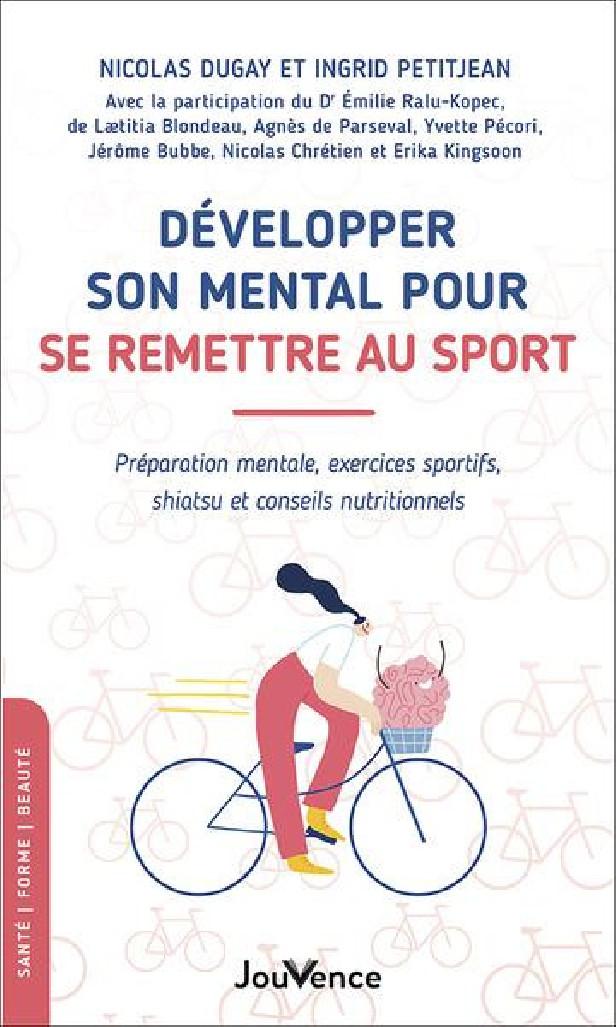 DEVELOPPER SON MENTAL POUR SE REMETTRE AU SPORT - PREPARATION MENTALE, EXERCICES SPORTIFS, SHIATSU E