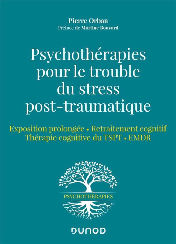 PSYCHOTHERAPIES POUR LE TROUBLE DU STRESS POST-TRAUMATIQUE - EXPOSITION PROLONGEE - RETRAITEMENT COG