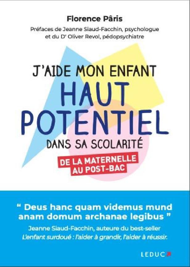 J'AIDE MON ENFANT HAUT POTENTIEL DANS SA SCOLARITE - DE LA MATERNELLE AU POST-BAC