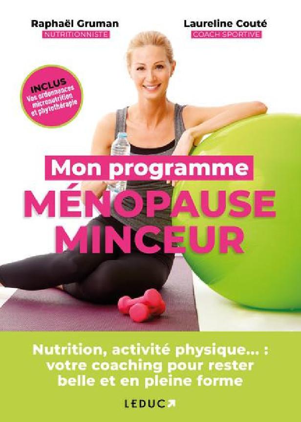 MON PROGRAMME MENOPAUSE MINCEUR - NUTRITION, ACTIVITE PHYSIQUE, GESTION DU STRESS... VOTRE COACHING