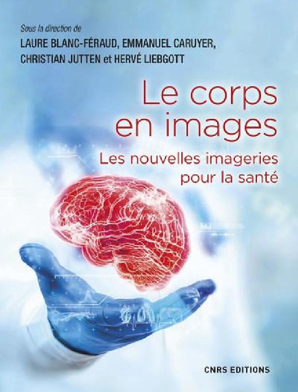 LE CORPS EN IMAGES - LES NOUVELLES IMAGERIES POUR LA SANTE