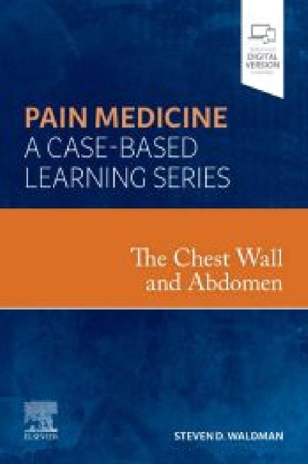 PAIN MEDICINE : A CASE-BASED LEARNING SERIES THE CHEST WALL AND ABDOMEN