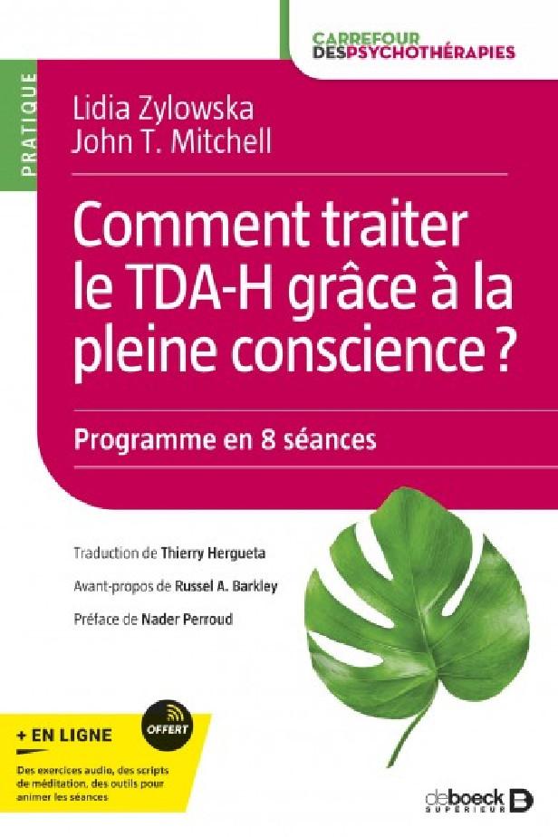 COMMENT TRAITER LE TDA-H GRACE A LA PLEINE CONSCIENCE ? - PROGRAMME EN 8 SEANCES
