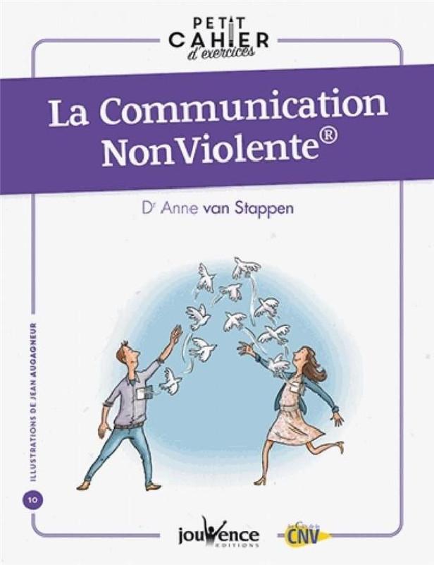 LA COMMUNICATION NONVIOLENTE - PETIT CAHIER D'EXERCICES