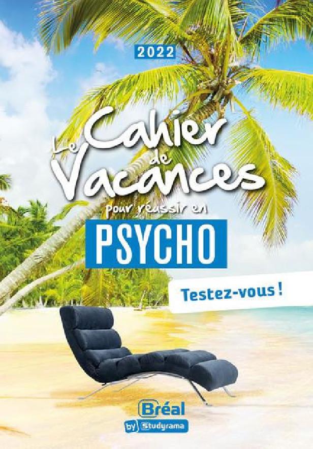 LE CAHIER DE VACANCES POUR REUSSIR EN PSYCHO - EDITION 2022