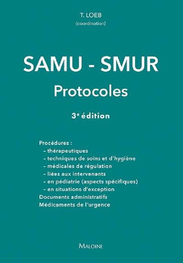 SAMU-SMUR - LES PROTOCOLES 3E ED
