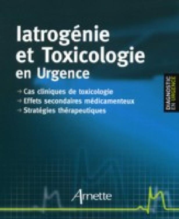 IATROGENIE ET TOXICOLOGIE EN URGENCE