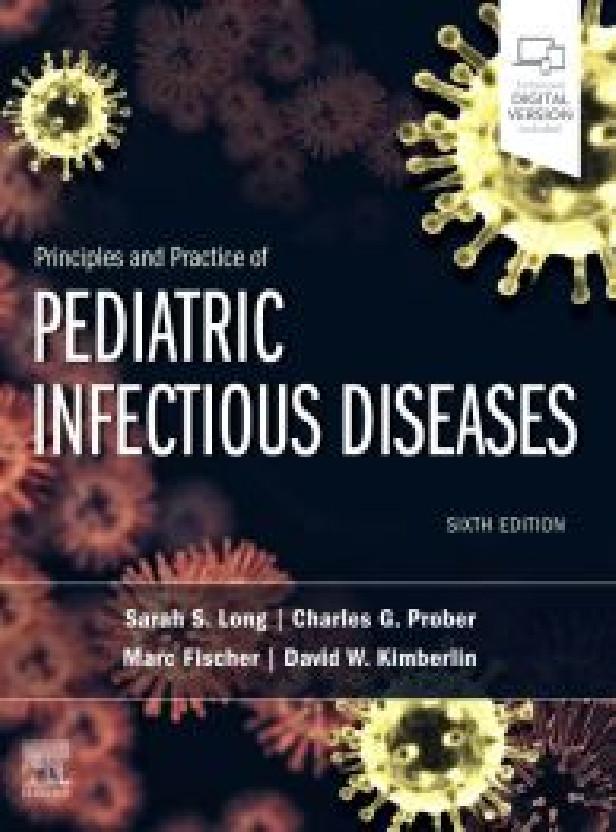 PRINCIPLES AND PRACTICE OF PEDIATRIC INFECTIOUS DISEASES, 6TH EDITION