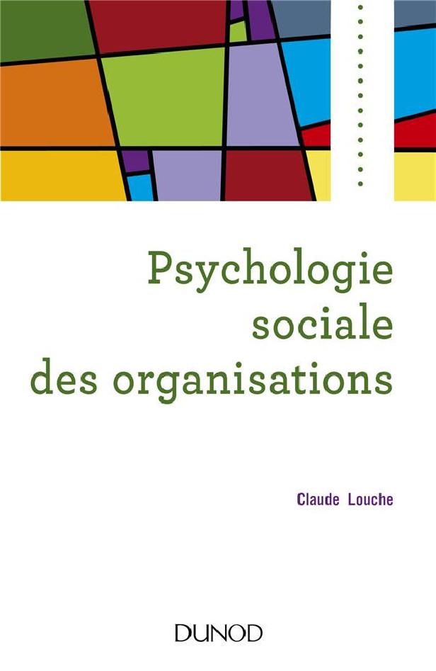 PSYCHOLOGIE SOCIALE DES ORGANISATIONS - 4E ED.