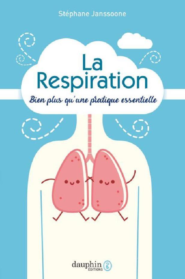 LA RESPIRATION - BIEN PLUS QU'UNE PRATIQUE ESSENTIELLE