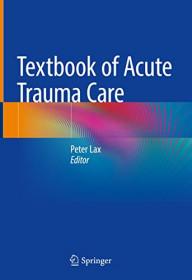 TEXTBOOK OF ACUTE TRAUMA CARE