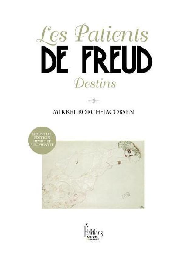 LES PATIENTS DE FREUD DESTINS - NOUVELLE EDITION REVUE ET AUGMENTEE