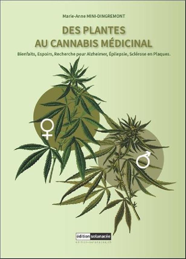 DES PLANTES AU CANNABIS MEDICINAL - BIENFAITS, ESPOIRS, RECHERCHE POUR ALZHEIMER, EPILEPSIE, SCLEROS