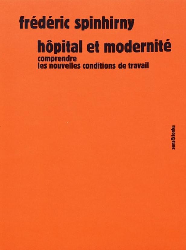 HOPITAL ET MODERNITE - COMPRENDRE LES NOUVELLES CONDITIONS DE TRAVAIL