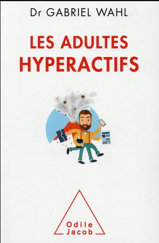 LES ADULTES HYPERACTIFS