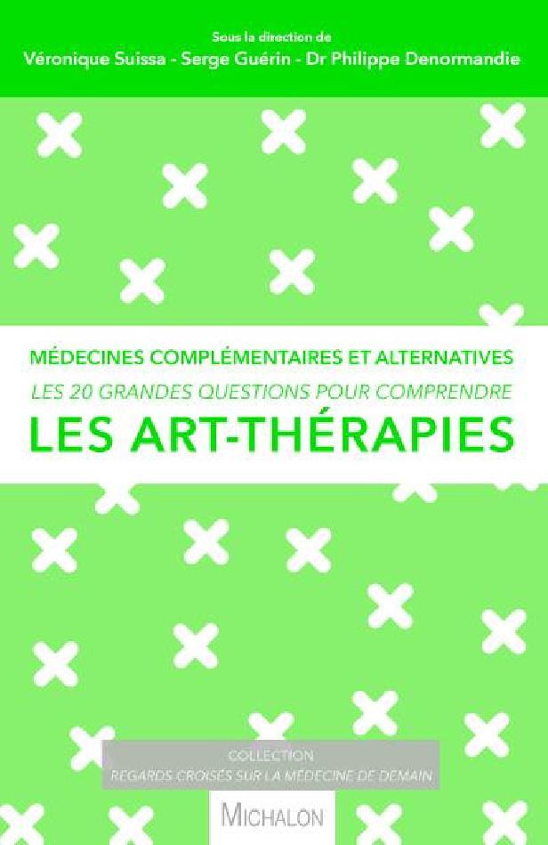LES 20 GRANDES QUESTIONS POUR COMPRENDRE LES ART-THERAPIES