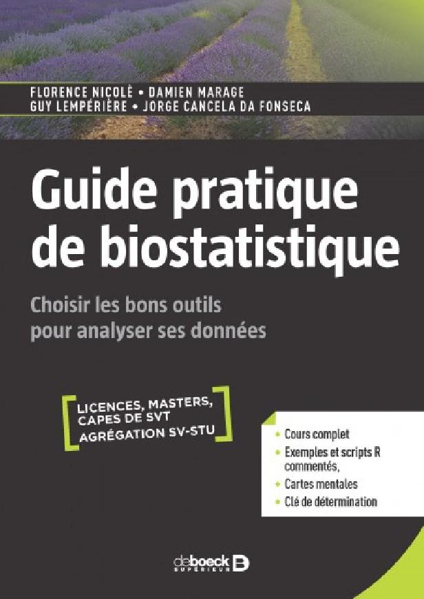 GUIDE PRATIQUE DE BIOSTATISTIQUE - CHOISIR LES BONS OUTILS POUR ANALYSER SES DONNEES