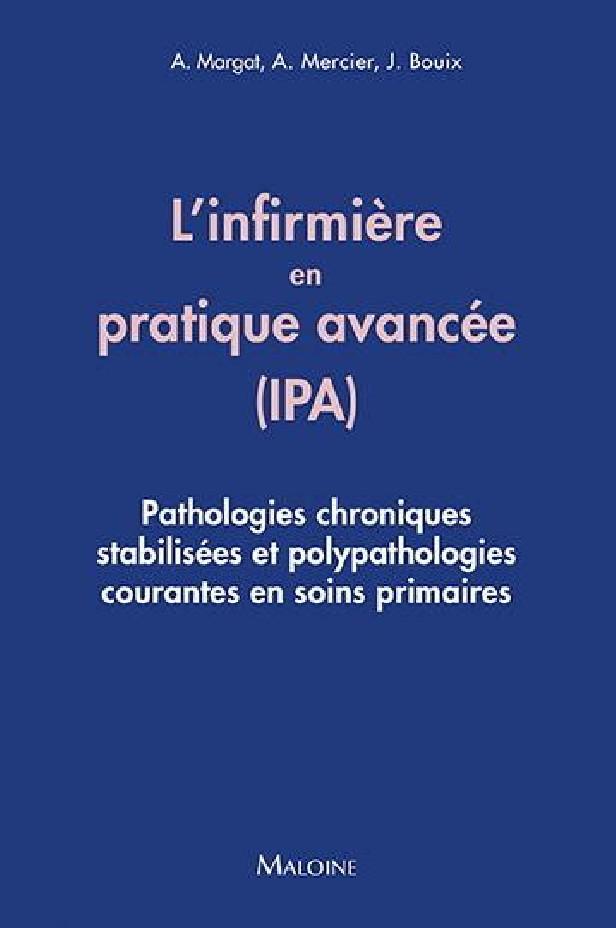 GUIDE DE L'INFIRMIERE DE PRATIQUE AVANCEE (IPA) - PATHOLOGIES CHRONIQUES ET POLYPATHOLOGIES COURANTE